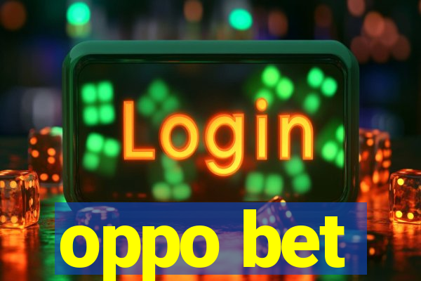 oppo bet